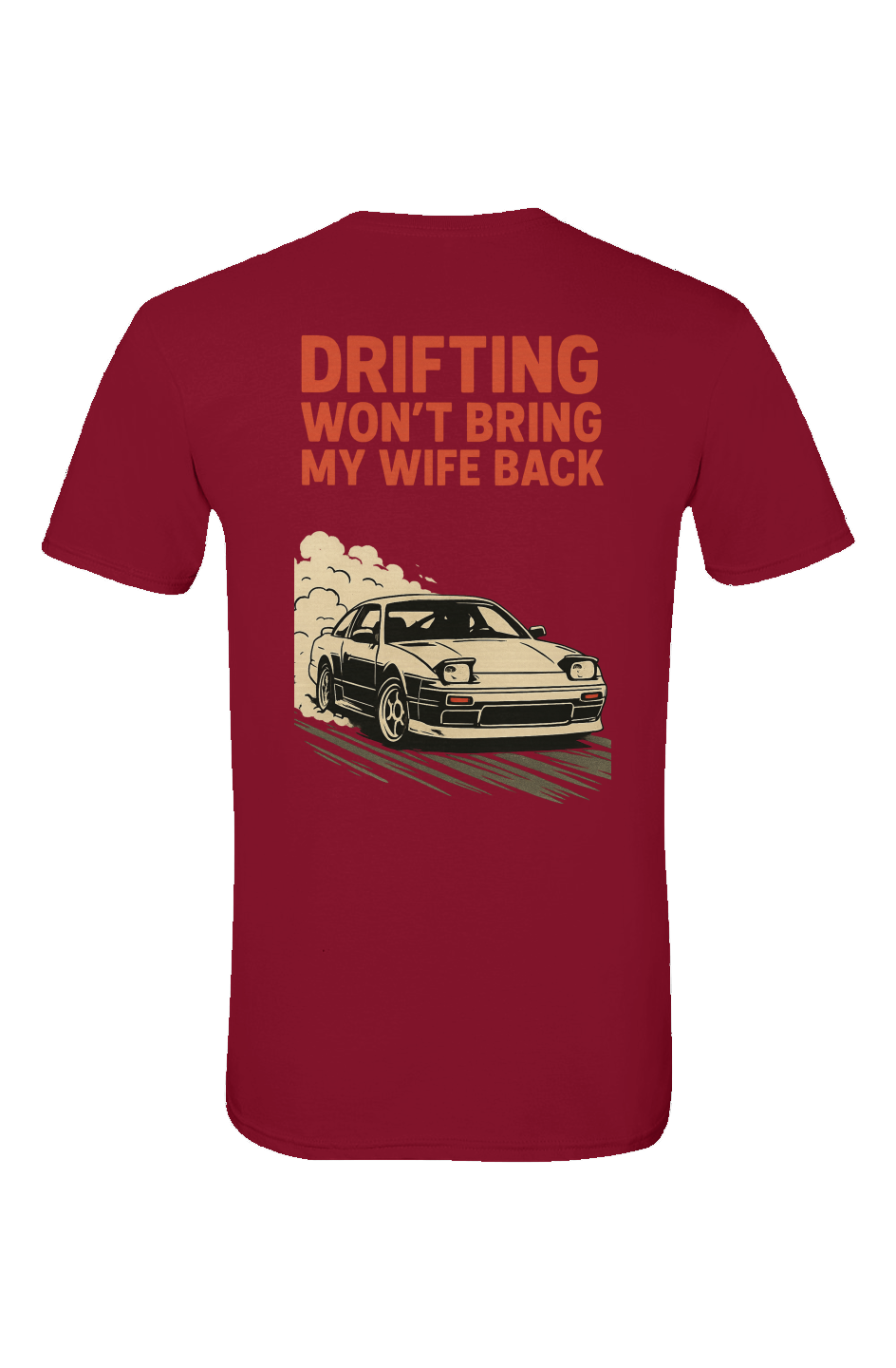 Drifting Won't Bring My Wife Back Shirt